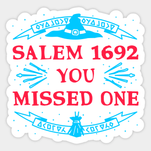 Salem 1692 You Missed One Sticker